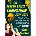 The Screen Chills Companion, 1931-1939: Films of the Golden Age of Hollywood Horror