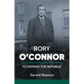 Rory O'Connor: To Defend the Republic