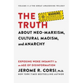 The Truth about Neo-Marxism, Cultural Maoism, and Anarchy: Exposing Woke Insanity in an Age of Disinformation