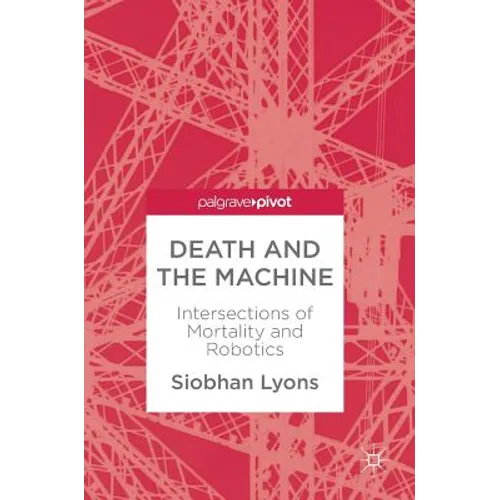 Death and the Machine: Intersections of Mortality and Robotics