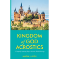 Kingdom of God Acrostics: A Uniquely Inspiring Way to Accurate Word Meanings