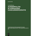 Außenpolitik in Adenauers Kanzlerdemokratie: Bonns Beitrag Zur Europäischen Verteidigungsgemeinschaft