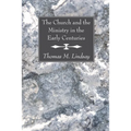 The Church and the Ministry in the Early Centuries