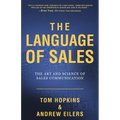 The Language of Sales: The Art and Science of Sales Communication