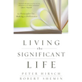 Living the Significant Life: 12 Principles for Making a Difference
