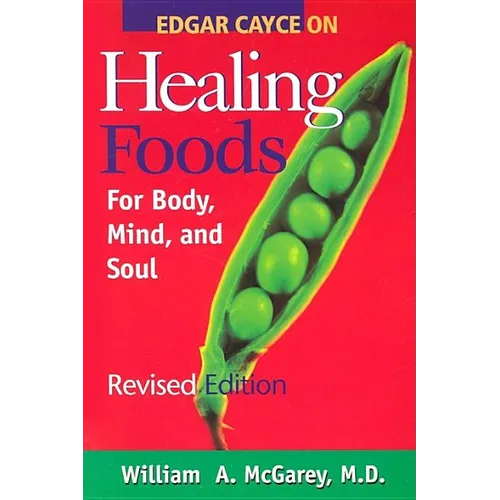 Edgar Cayce on Healing Foods (Revised and Expanded)