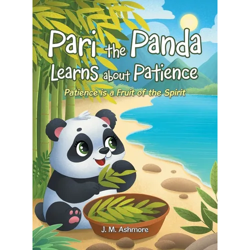 Pari the Panda Learns about Patience: Patience is a Fruit of the Spirit