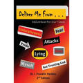 Deliver Me From . . .: Deliverance For Our Times