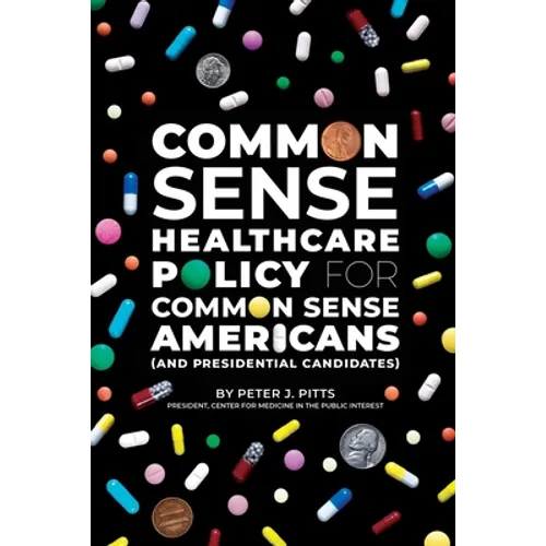 Common Sense Healthcare Policy for Common Sense Americans (and Presidential Candidates)
