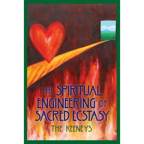 The Spiritual Engineering of Sacred Ecstasy