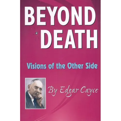 Beyond Death: Visions of the Other Side