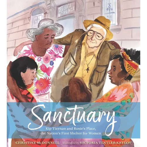 Sanctuary: Kip Tiernan and Rosie's Place, the Nation's First Shelter for Women