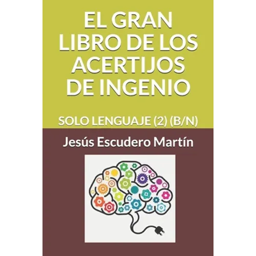 El Gran Libro de Los Acertijos de Ingenio: Solo Lenguaje (2) (B/N)