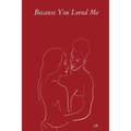 Because You Loved Me