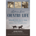 Letters from Country Life: Adolphe Pons, Man O' War, and the Founding of Maryland's Oldest Thoroughbred Farm