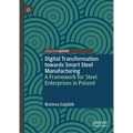 Digital Transformation Towards Smart Steel Manufacturing: A Framework for Steel Enterprises in Poland