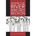 Where the River Birches Beckon