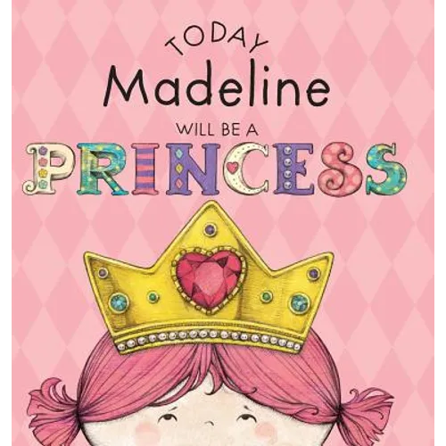 Today Madeline Will Be a Princess