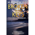 Broken in the Keys: A Logan Dodge Adventure (Florida Keys Adventure Series Book 12)