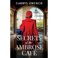 Secrets at the Ambrose Café: An emotional and heartfelt historical romance