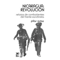 Nicaragua Revolucion.Relatos de Combatientes del Frente Sandinista