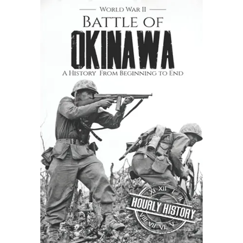 Battle of Okinawa - World War II: A History from Beginning to End