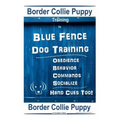 Border Collie Puppy Training By Blue Fence Dog Training Obedience - Commands Behavior - Socialize Hand Cues Too! Border Collie Puppy