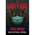 The Dirty Rat: Betrayal, Survival, and the Pandemic That Changed My Life