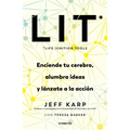 Lit (Life Ignition Tools): Enciende Tu Cerebro, Alumbra Ideas Y Lánzate a la Acción / Life Ignition Tools