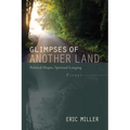Glimpses of Another Land: Political Hopes, Spiritual Longing: Essays