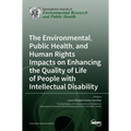 The Environmental, Public Health, and Human Rights Impacts on Enhancing the Quality of Life of People with Intellectual Disability
