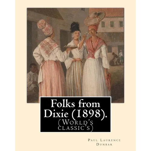 Folks from Dixie (1898). By: Paul Laurence Dunbar, Illustrated By: E. W. Kemble: Edward Windsor Kemble (January 18, 1861 - September 19, 1933), usu