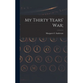 My Thirty Years' War;