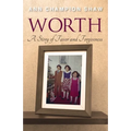 Worth: A Story of Favor and Forgiveness