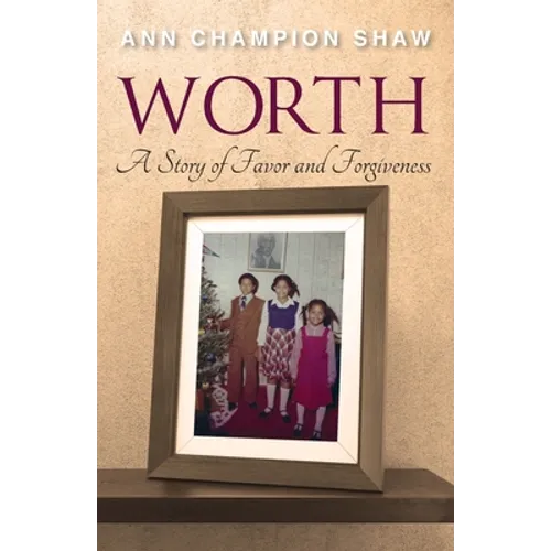Worth: A Story of Favor and Forgiveness