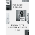 Fragments Against My Ruin: A Life