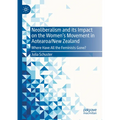 Neoliberalism and Its Impact on the Women's Movement in Aotearoa/New Zealand: Where Have All the Feminists Gone?