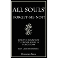 All Souls' Forget-Me-Not: For the Solace of the Poor Souls in Purgatory