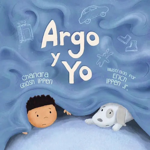 Argo y Yo: Una historia sobre tener miedo y encontrar protección, amor y un hogar