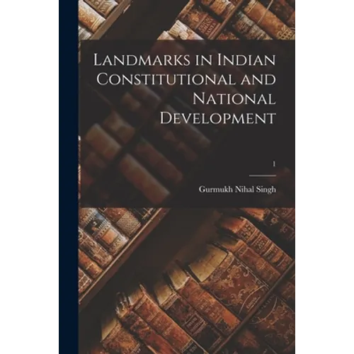 Landmarks in Indian Constitutional and National Development; 1