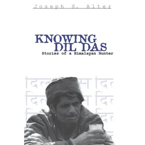 Knowing DIL Das: Stories of a Himalayan Hunter