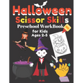 Halloween Scissor Skills Preschool Workbook for Kids Ages 2-5: Fun Halloween Scissor Skills Activity Book for Kids, Toddlers and Preschoolers with Col