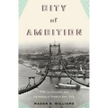 City of Ambition: Fdr, La Guardia, and the Making of Modern New York