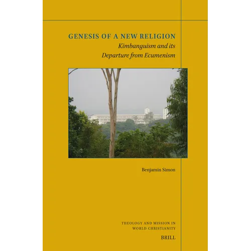 Genesis of a New Religion: Kimbanguism and Its Departure from Ecumenism
