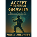 Accept the Force of Gravity: Qigong and Taichi Benefits: My Experience in China in Simple Words