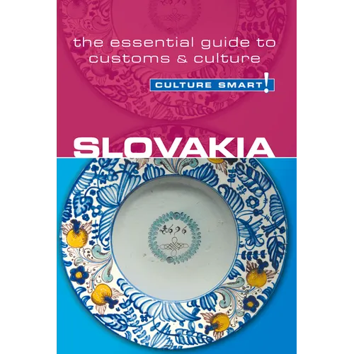 Slovakia - Culture Smart!: The Essential Guide to Customs & Culture