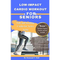 Low-Impact Cardio Workout for Seniors: Safe and Soothing Cardio for Active Aging
