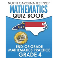 NORTH CAROLINA TEST PREP Mathematics Quiz Book End-Of-Grade Mathematics Practice Grade 4: Preparation for the EOG Mathematics Assessments