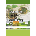 -- Ayurvastra -- A Fabric for Natural Healing