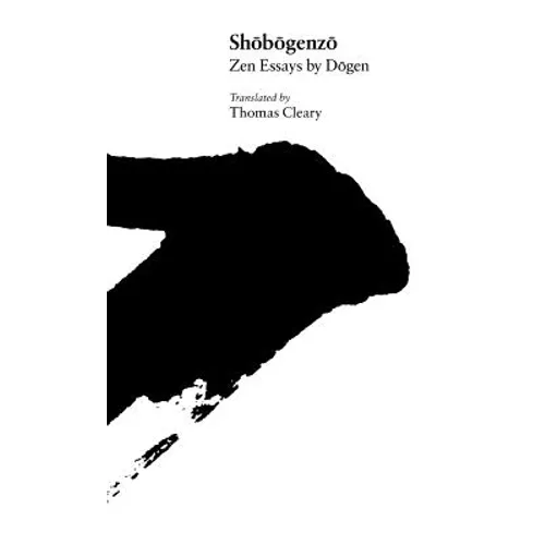 Shobogenzo: Zen Essays by Dogen